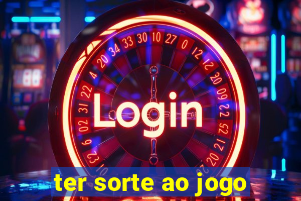 ter sorte ao jogo